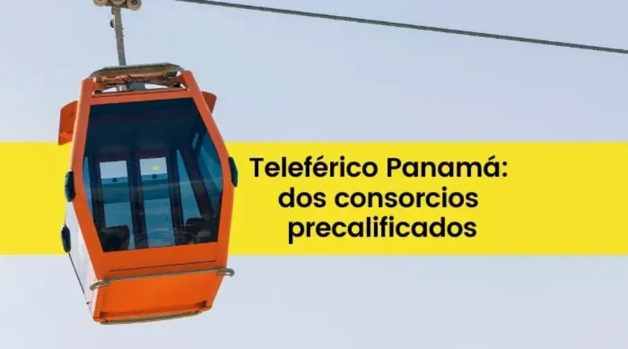 Teleférico Panamá: avanza la precalificación de consorcios para el nuevo sistema de transporte aéreo urbano